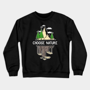 Environmental Activist - Choose Nature Crewneck Sweatshirt